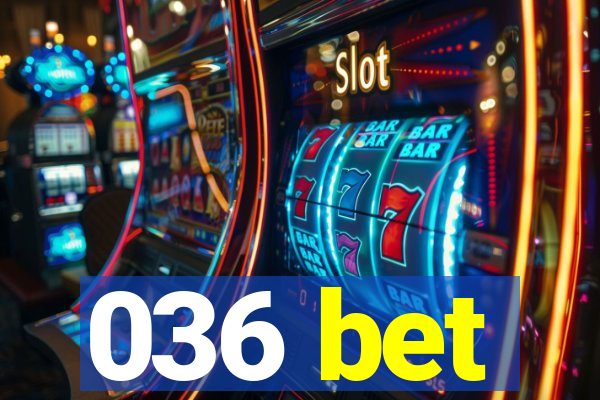 036 bet